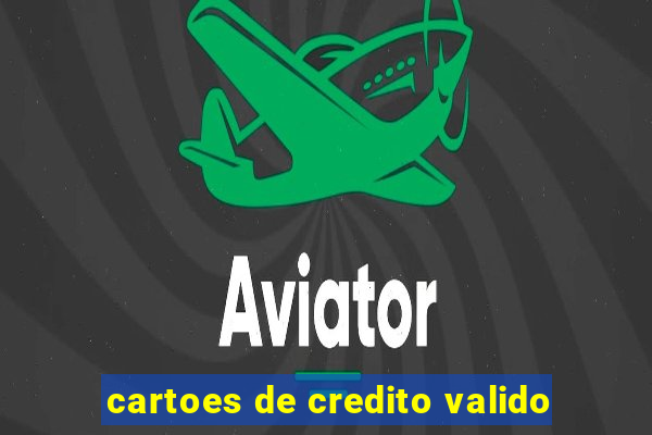 cartoes de credito valido